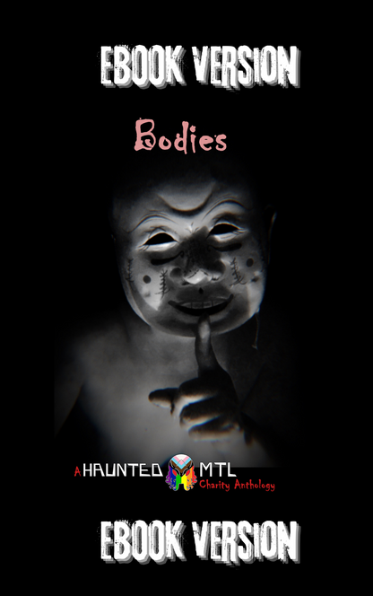 eBook Version - Bodies: A HauntedMTL Charity Anthology for Women's Charities