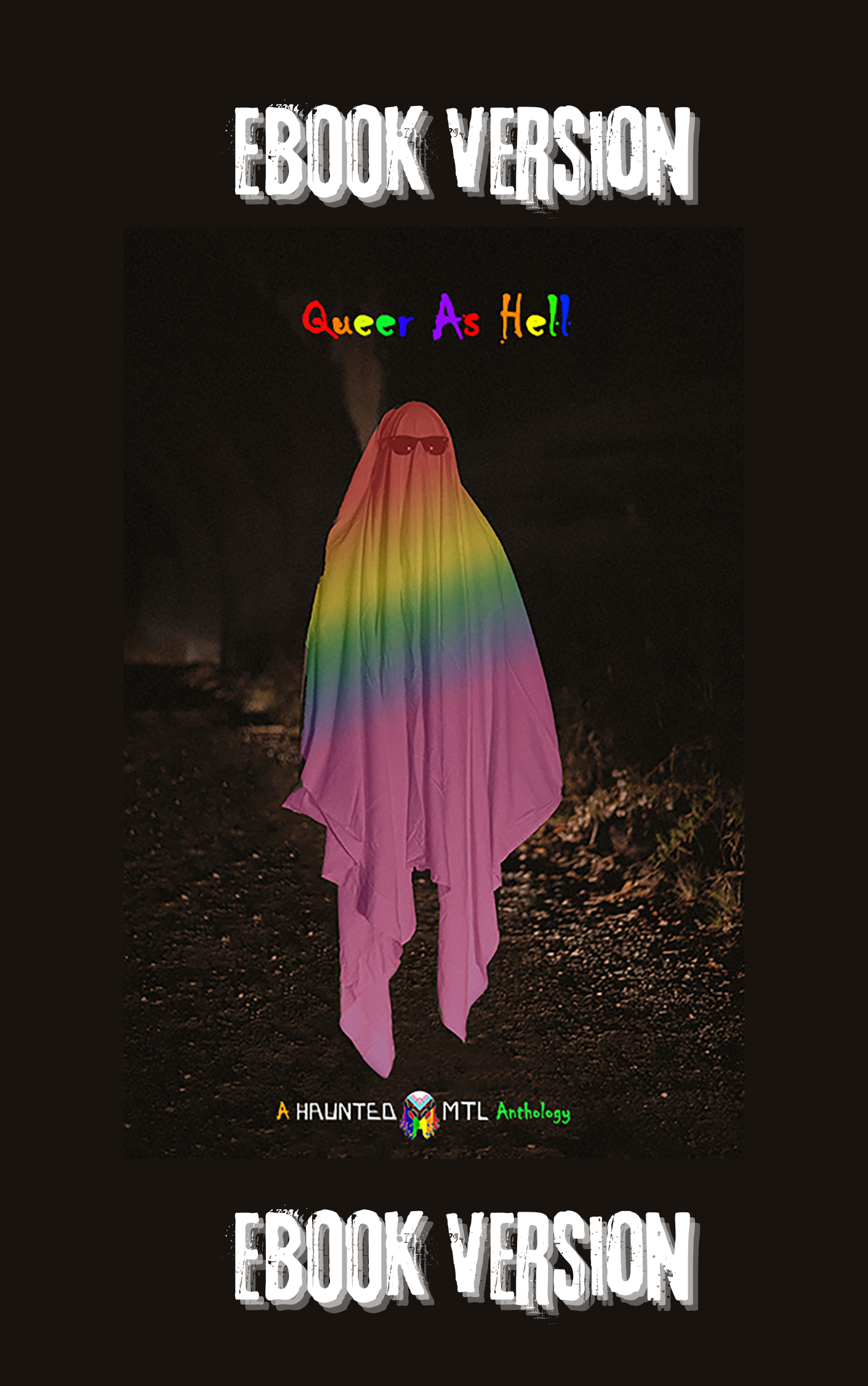 eBook Version - Queer as Hell: A HauntedMTL Charity Anthology for LGBTQ+ Charities