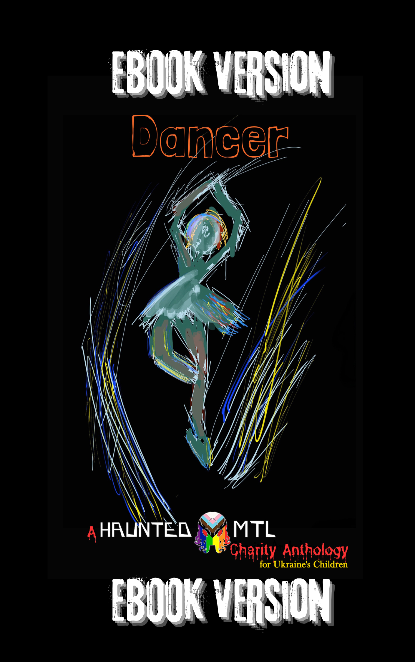 eBook Version - Dancer: A HauntedMTL Charity Anthology for Ukraine's Children